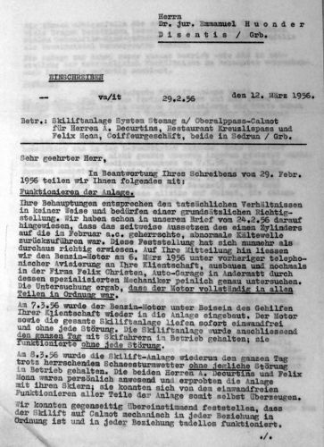 Die Skima reagiert am 12. März 1956: Offenbar wurde der fehlerhafte (?) Motor in Andermatt untersucht und als OK befunden. Am 7.3.1956 habe die Anlage den ganzen Tag funktioniert, auch am 8.3.1956 trotz "Schneesturmwetter" und im Beisein der Herren Monn und Decurtins...
