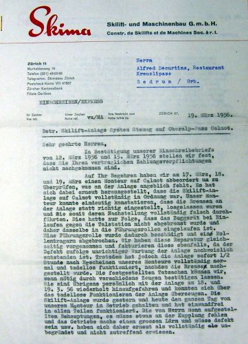 Am 19. März 1956 ist laut diesem Skima-Brief offenbar immer noch keine Zahlung eingetroffen; allerdings ist die Rede davon, dass vom 17.-19. März 1956 ein Skima-Monteur auf dem Pass war und festgestellt hat, dass die Anlage falsch bedient wurde und sie ansonsten gut funktioniere
