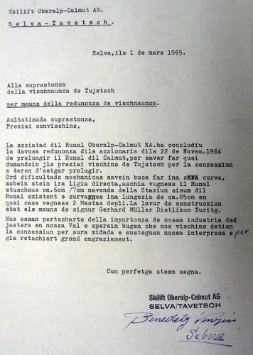 Am 1. März 1965 gelagt eine weitere Anfrage der Skilift Oberalp-Calmut AG an die Gemeinde Tujetsch: Wegen verschiedener technischer Probleme könne man keine Kurve einbauen. Der  Lift werde aber 60-70m nach rechts verschoben. Dies bedinge zwei Masten mehr; der Lift werde 850m lang sein.
