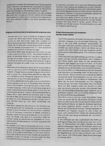 Anekdoten aus der ersten Jahren von Theophil Schmid: Das Personal musste zu Beginn zuerst das "Bügelgeben" lernen; der Betrieb der Lifte war die ersten Jahre sonntags bis zum Ende der grossen Messe verboten... und an Weihnachten und Ostern war der Betrieb natürlich ganz eingestellt. Auswärtige, die davon nichts wussten, mussten wieder heimkehren.
