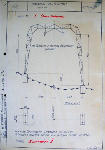 Plan für Portalmast US-50, datiert 2.11.1964 (unten) und 11.7.1966 (links), für nie verwirklichte Anlage Surrein II (in Richtung Tgom). Wie erwähnt war die 2. Sektion in diversen Prospekten bis ca. 1983 als "Projekt" eingezeichnet.
